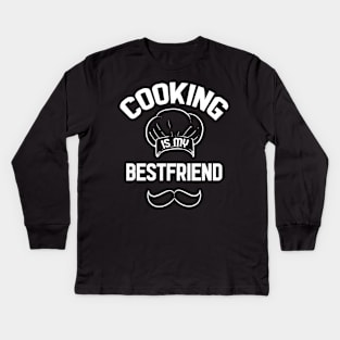 Cooking is my bestfriend Kids Long Sleeve T-Shirt